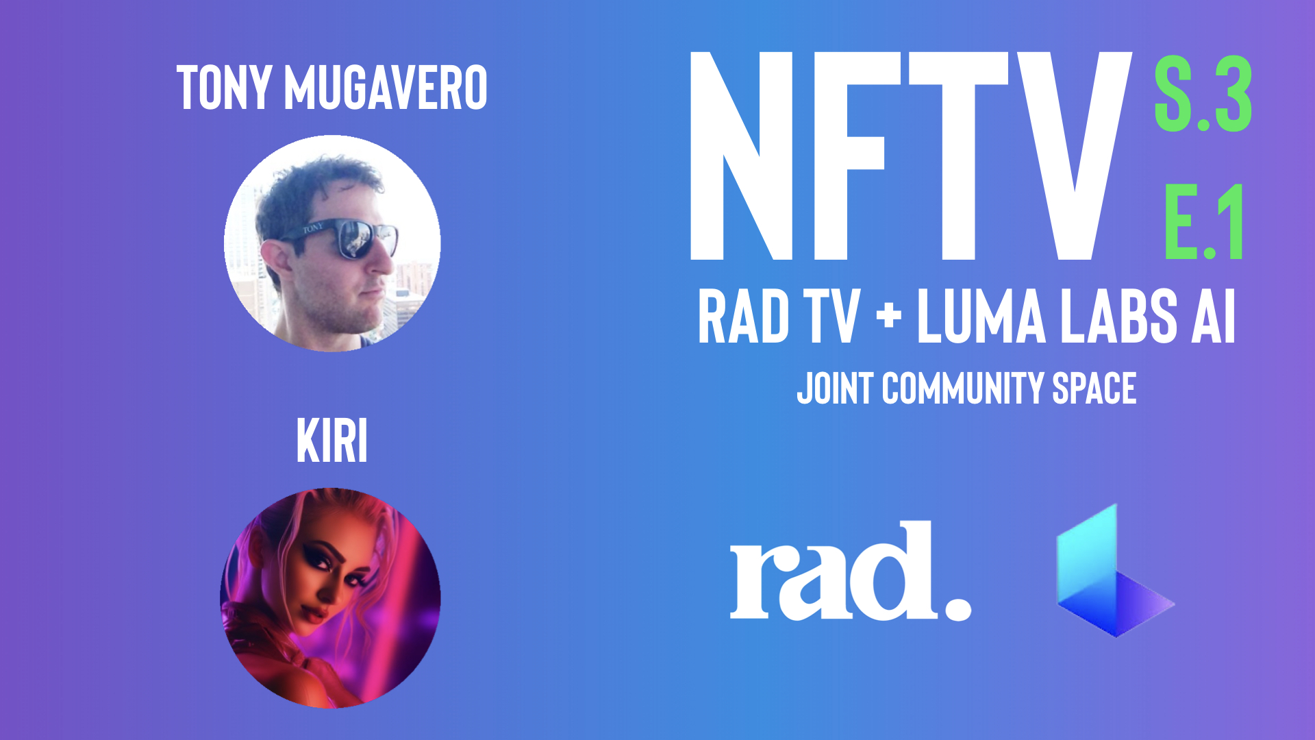 NFTV S3 E1 - Luma Labs AI CPP + Rad TV Joint Community Space - Rad TV